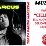 Musica: Video Intervista con MARCUS “Cieli neri” è il nuovo singolo del cantautore campano