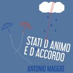 Stati d’animo e d’accordo il nuovo atteso brano di Antonio Maggio che anticipa l’album