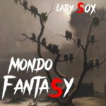 Lady Sox – Mondo Fantasy