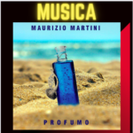 video intervista con  Maurizio Martini – Il nuovo singolo è “Profumo”