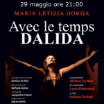 TEATRO MANZONI ROMA presenta “Avec le temps DALIDA” con Maria Letizia Gorga, scritto e diretto da Pino Ammendola – lunedì 29 maggio ore 21.00