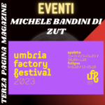 video intervista con MICHELE BALDINI – Umbria Factory Festival 2023