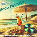 Il Producer Maurizio Rossi e il CantAutore Riccardo Ruiu annunciano il lancio delremix estivo di “Ecco l’estate