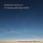 “Edoardo Gastaldi: Il Regalo Sonoro di ‘Ti Regalerò dei Fiori'”
